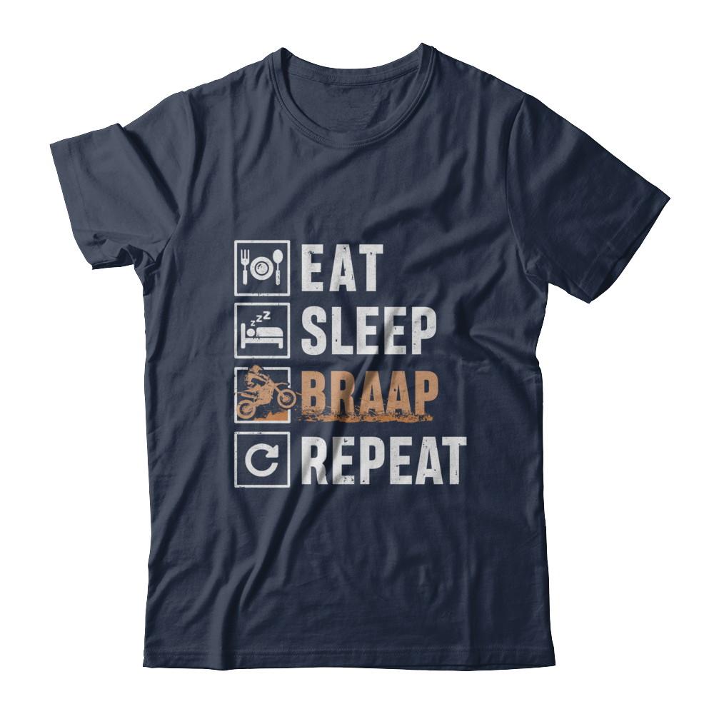 Eat Sleep Braap Repeat Motocross Dirt Bike-T-Shirt & Hoodie-Classic T-Shirt-Navy