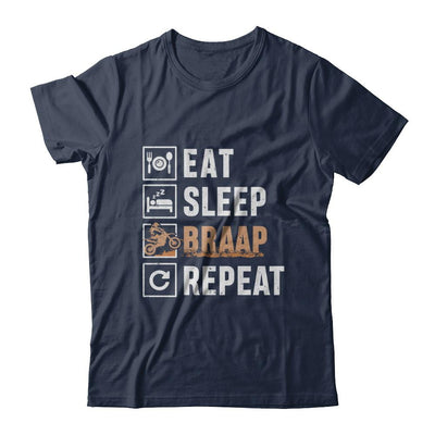 Eat Sleep Braap Repeat Motocross Dirt Bike-T-Shirt & Hoodie-Classic T-Shirt-Navy