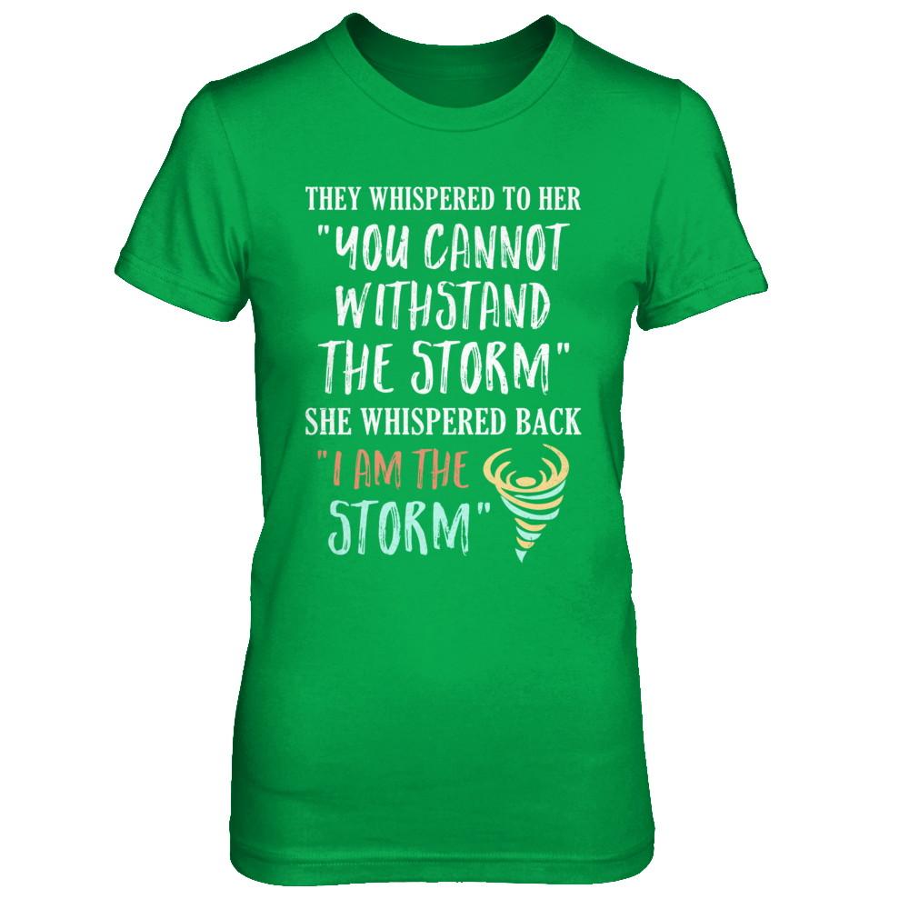 She Whispered Back I Am The Storm-T-Shirt & Hoodie-Women's T-Shirt-Irish Green