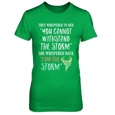 She Whispered Back I Am The Storm-T-Shirt & Hoodie-Women's T-Shirt-Irish Green