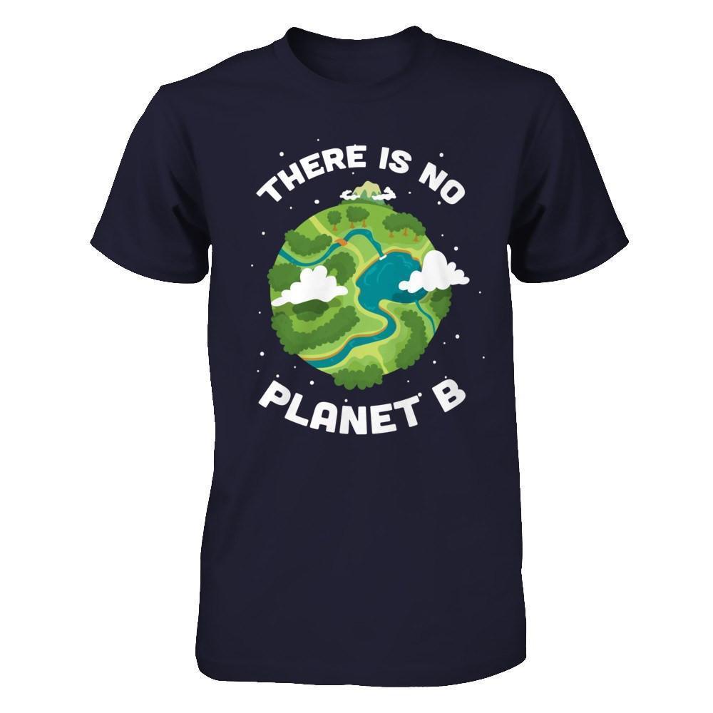Earth Day 2018 There Is No Planet B-T-Shirt & Hoodie-Premium T-Shirt-Midnight Navy