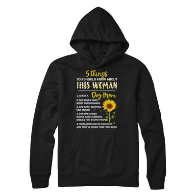 5 Things You Should Know About This Woman Dog Mom-T-Shirt & Hoodie-Pullover Hoodie-Black