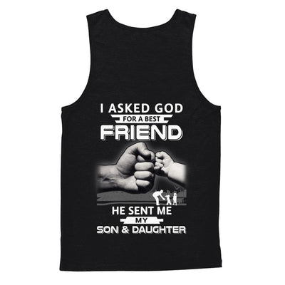 I Asked God For A Best Friend He Sent Me My Son And Daughter-T-Shirt & Hoodie-Unisex Tank-Black