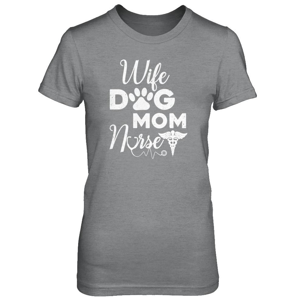 Wife Dog Mom Nurse-T-Shirt & Tank Top-Women's T-Shirt-Sport Grey