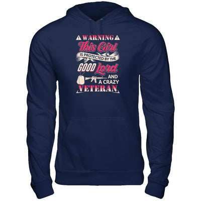 This Girl Is Protected By The Good Lord And A Crazy Veteran-T-Shirt & Tank Top-Pullover Hoodie-Navy
