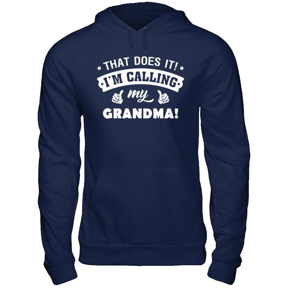 That Does It I'm Calling My Grandma-T-Shirt & Hoodie-Pullover Hoodie-Navy