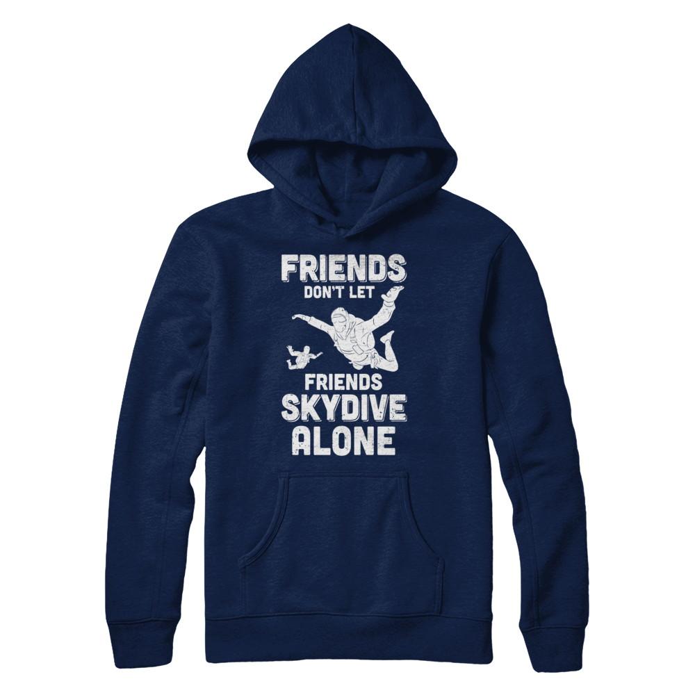 Skydiving Don't Let Friends Skydive Alone Skydiver-T-Shirt & Hoodie-Pullover Hoodie-Navy