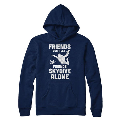 Skydiving Don't Let Friends Skydive Alone Skydiver-T-Shirt & Hoodie-Pullover Hoodie-Navy