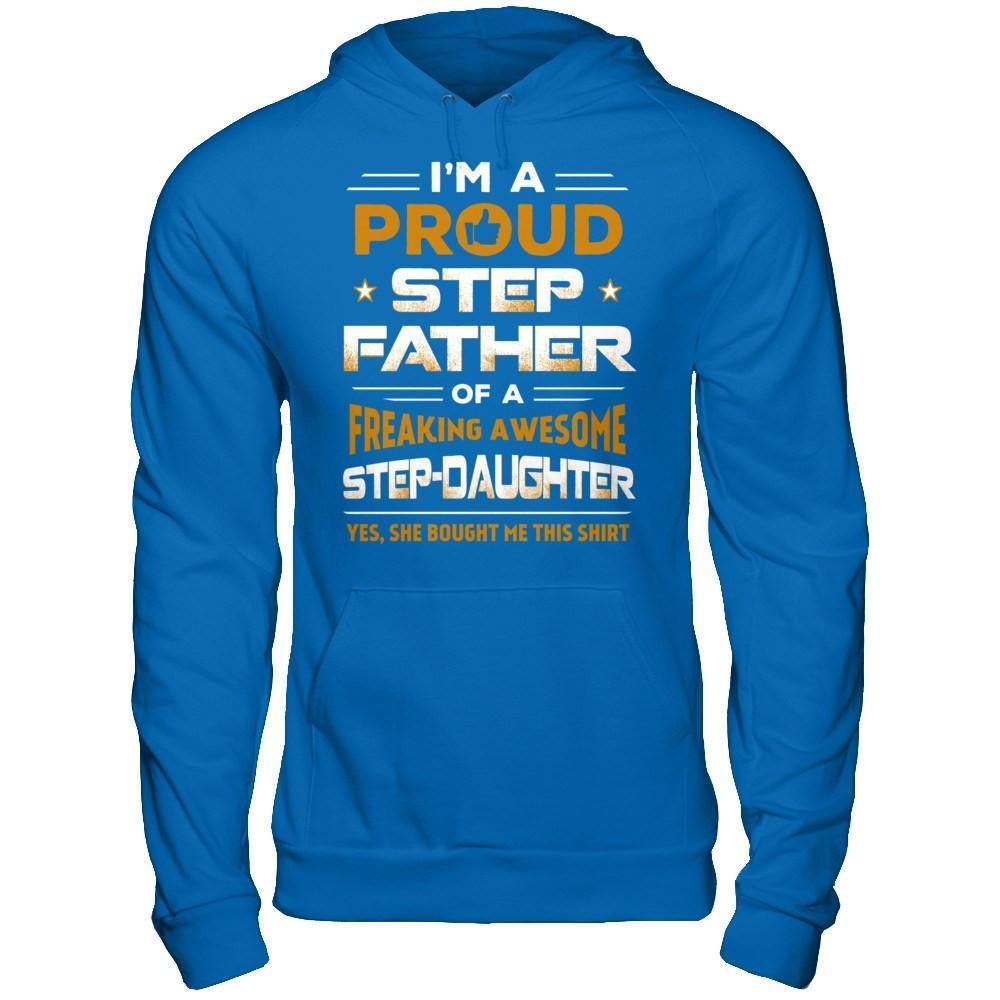 I'm A Proud Step Father Of A Freaking Awesome Step Daughter-T-Shirt & Hoodie-Pullover Hoodie-Royal