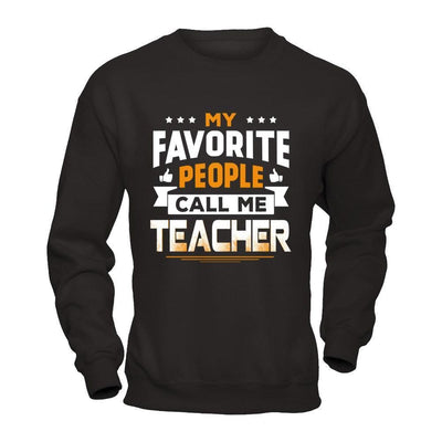 My Favorite People Call Me Teacher-T-Shirt & Hoodie-Crewneck Sweatshirt-Black