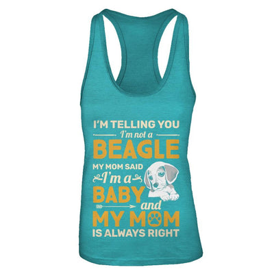 Beagle I'm Telling You I'm Not A Beagle My Mom Said-T-Shirt & Tank Top-Women's Ideal Racerback Tank-Tahiti Blue
