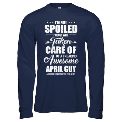 I Am Not Spoiled Just Well Taken Care Of April Guy-T-Shirt & Hoodie-Long Sleeve T-Shirt-Navy