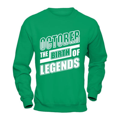 October The Birth Of Legends-T-Shirt & Hoodie-Crewneck Sweatshirt-Irish Green