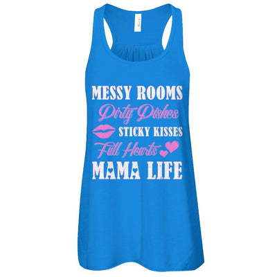 Messy Rooms Dirty Dishes Kisses Full Hearts Mama Life-T-Shirt & Tank Top-Women's Flowy Racerback Tank-True Royal