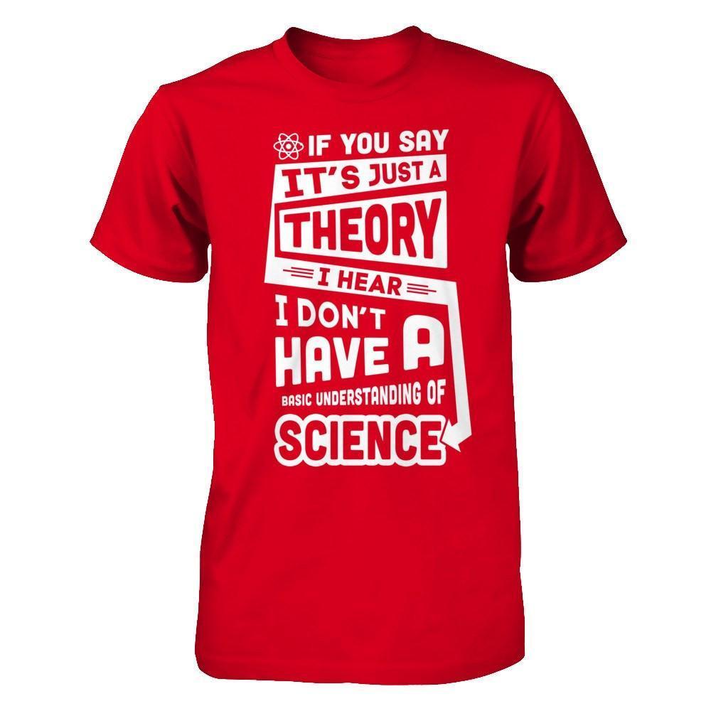 I Hear I Dont Have A Basic Understanding Of Science-T-Shirt & Hoodie-Premium T-Shirt-Red
