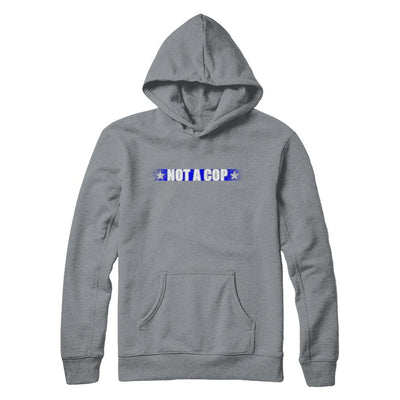 Thin Blue Line Not A Cop Funny Police-T-Shirt & Hoodie-Pullover Hoodie-Light Steel