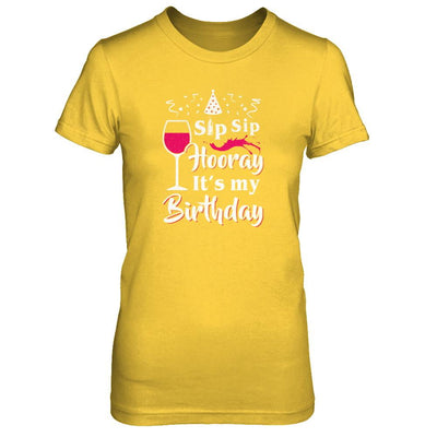 Wine Sip Sip Hooray It's My Birthday-T-Shirt & Tank Top-Women's T-Shirt-Daisy
