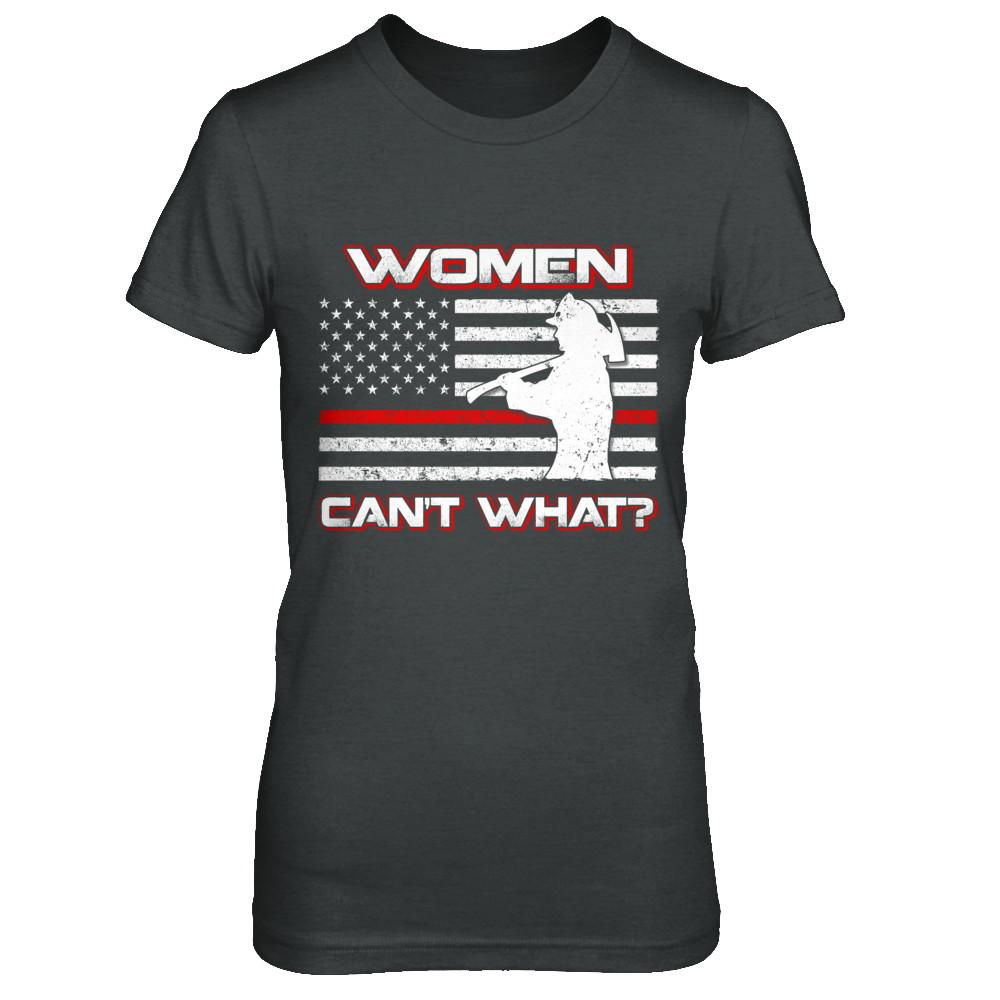 Women Can't What Firefighter-T-Shirt & Hoodie-Women's T-Shirt-Dark Heather