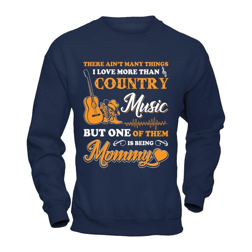 I Love More Than Country Music But One Of Them Is Being Mommy-T-Shirt & Hoodie-Crewneck Sweatshirt-Navy
