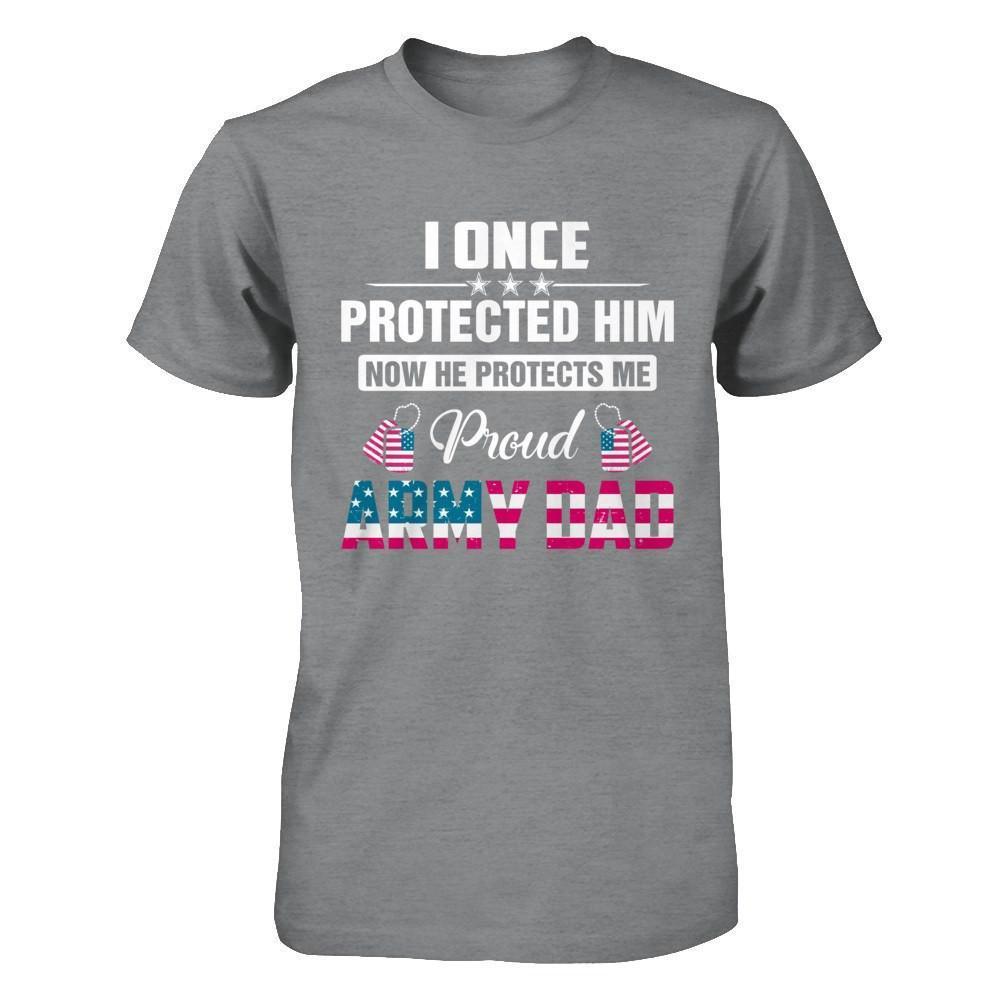 I Once Protected Him He Protects Me Proud Army Dad-T-Shirt & Hoodie-Classic T-Shirt-Sport Grey