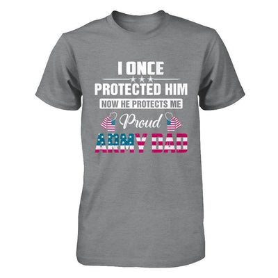 I Once Protected Him He Protects Me Proud Army Dad-T-Shirt & Hoodie-Classic T-Shirt-Sport Grey