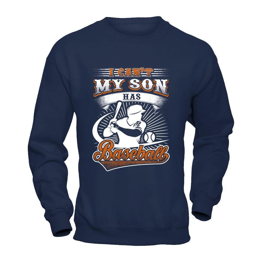 I Can't My Son Has Baseball-T-Shirt & Hoodie-Crewneck Sweatshirt-Navy
