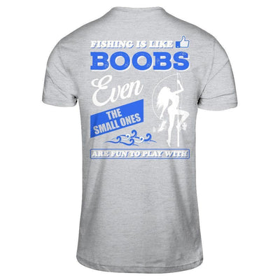 Fishing Is Like Boobs Even The Small Ones-T-Shirt & Hoodie-Classic T-Shirt-Sport Grey