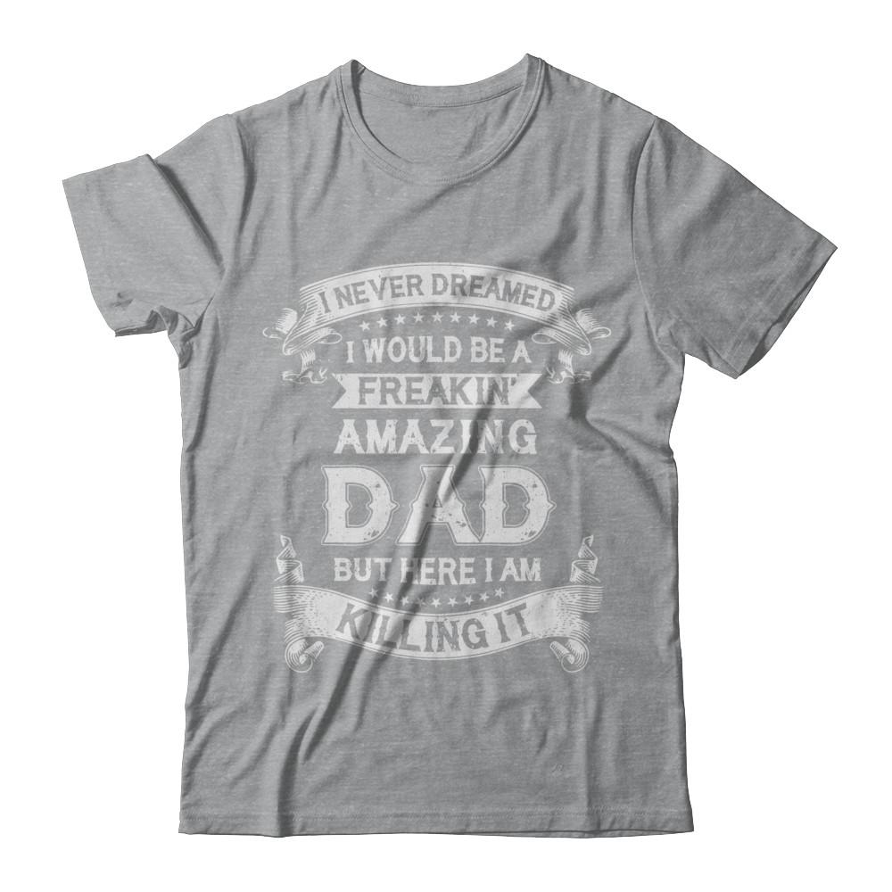 Funny Freakin Amazing Dad Husband Fathers Day Gift-T-Shirt & Hoodie-Classic T-Shirt-Sport Grey