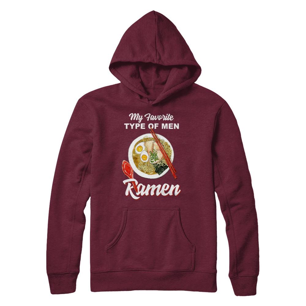 Food Japanese My Favorite Type Of Men Ramen-T-Shirt & Hoodie-Pullover Hoodie-Maroon