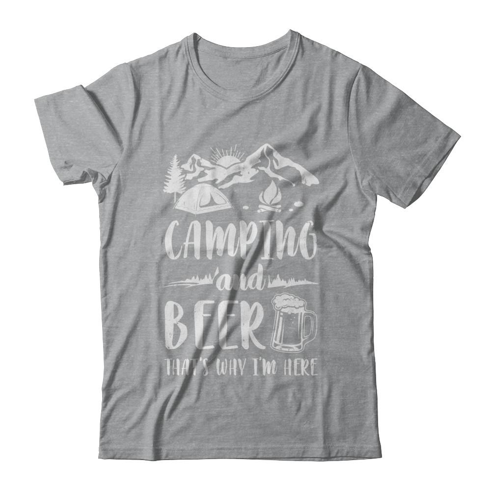 Funny Drinking Camping And Beer Why I'm Here-T-Shirt & Hoodie-Classic T-Shirt-Sport Grey