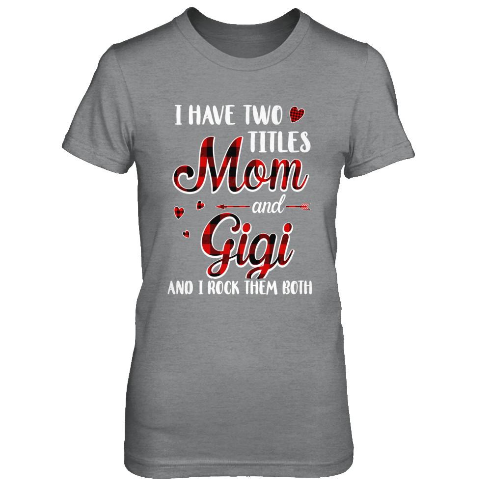 Red Plaid I Have Two Titles Mom And Gigi-T-Shirt & Hoodie-Women's T-Shirt-Sport Grey