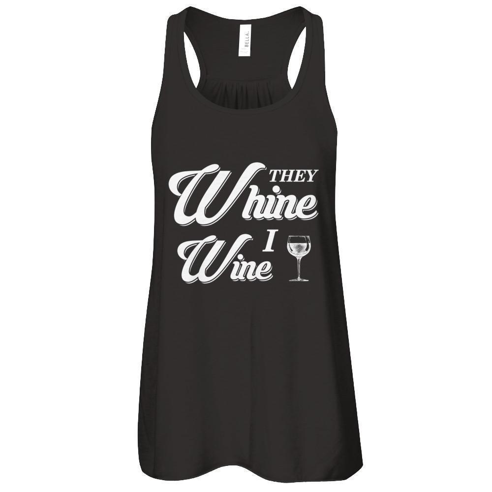They Whine I Wine-T-Shirt & Tank Top-Women's Flowy Racerback Tank-Black
