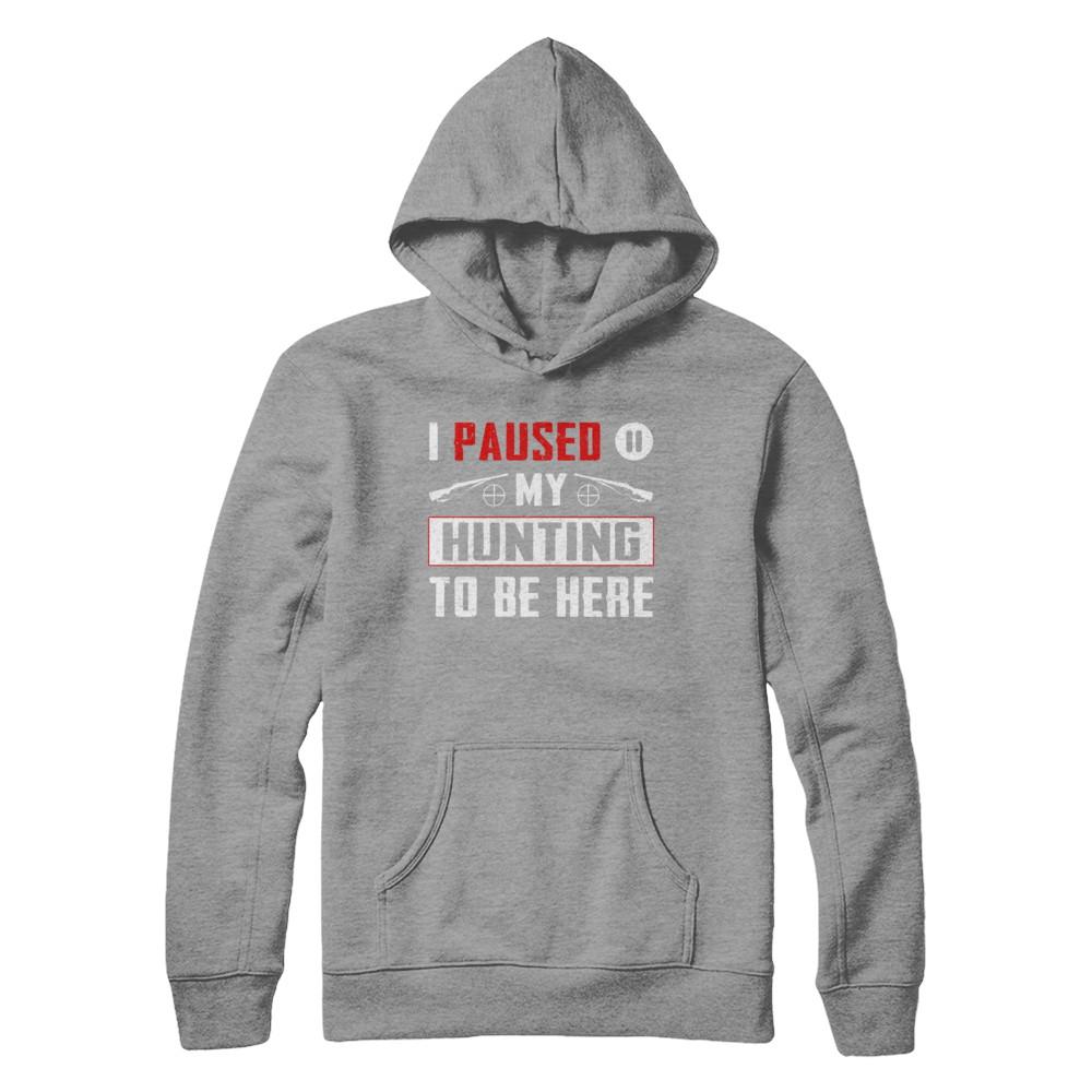 I Paused My Hunting To Be Here-T-Shirt & Hoodie-Pullover Hoodie-Sport Grey