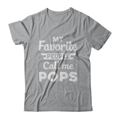 My Favorite People Call Me Pops Fathers Day Gift-T-Shirt & Hoodie-Classic T-Shirt-Sport Grey