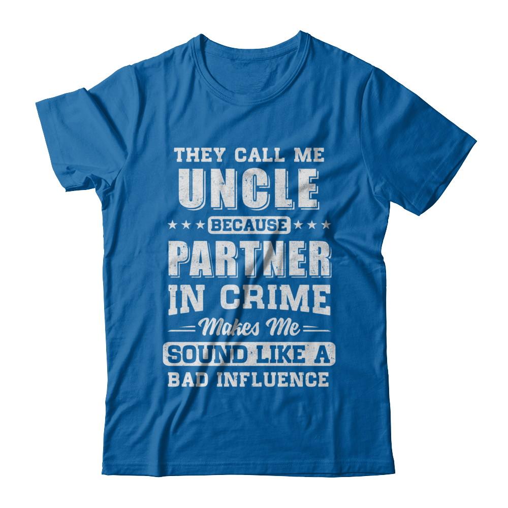 They Call Me Uncle Partner In Crime Fathers Day-T-Shirt & Hoodie-Classic T-Shirt-Royal