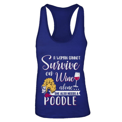 A Woman Can't Survive On Wine Alone Poodle Dog-T-Shirt & Tank Top-Women's Ideal Racerback Tank-Royal