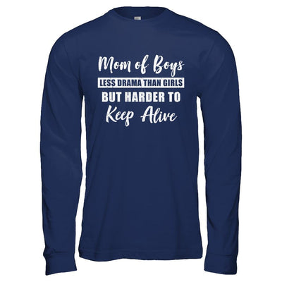 Mom Of Boys Less Drama Than Girls-T-Shirt & Hoodie-Long Sleeve T-Shirt-Navy