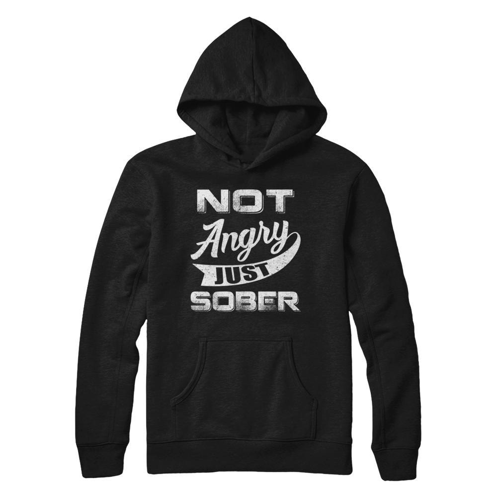 Not Angry Just Sober-T-Shirt & Hoodie-Pullover Hoodie-Black