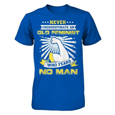 Never Underestimate An Old Feminist Who Fears No Man-T-Shirt & Hoodie-Premium T-Shirt-Royal