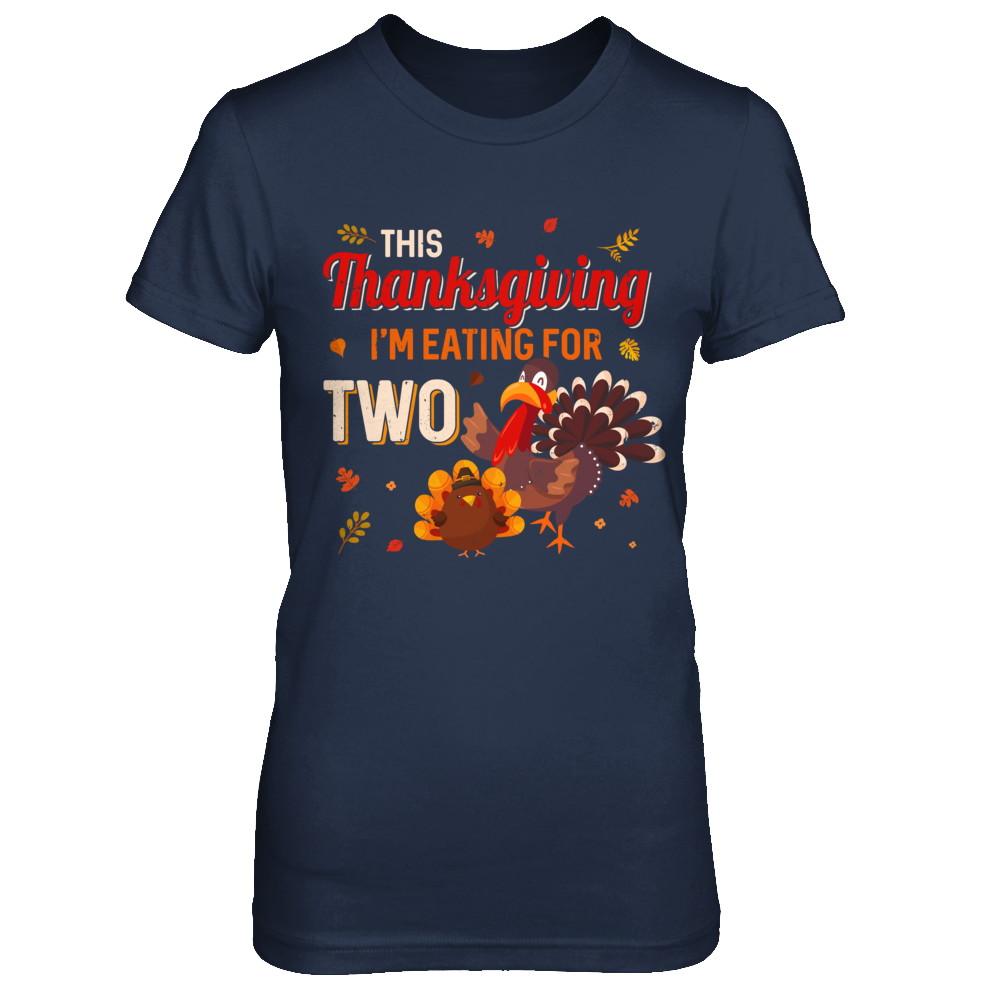 Thanksgiving Pregnancy Announcement I'm Eating For Two-T-Shirt & Sweatshirt-Women's T-Shirt-Navy
