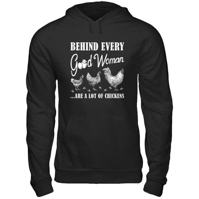 Behind Every Good Woman Are A Lot Of Chickens-T-Shirt & Hoodie-Pullover Hoodie-Black