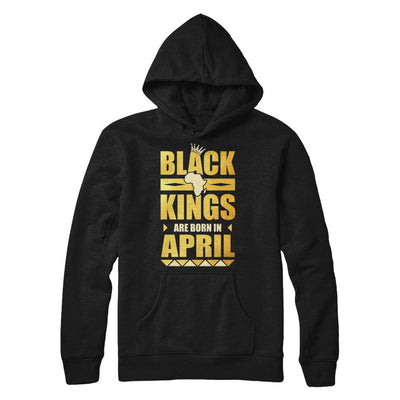 Black Kings Are Born In April Birthday-T-Shirt & Hoodie-Pullover Hoodie-Black