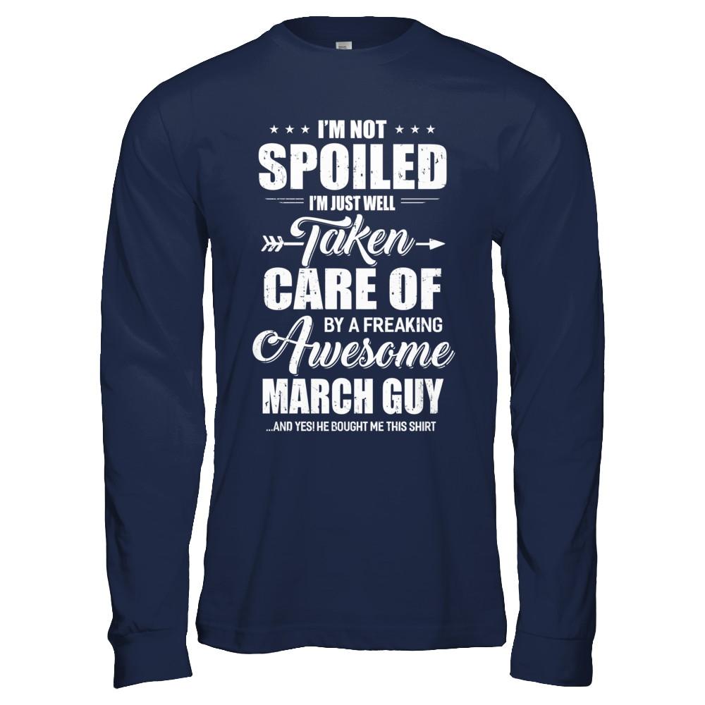I Am Not Spoiled Just Well Taken Care Of March Guy-T-Shirt & Hoodie-Long Sleeve T-Shirt-Navy