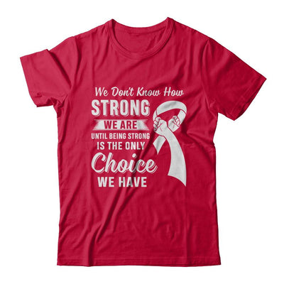 Being Strong Choice Lung Cancer-T-Shirt & Hoodie-Classic T-Shirt-Red