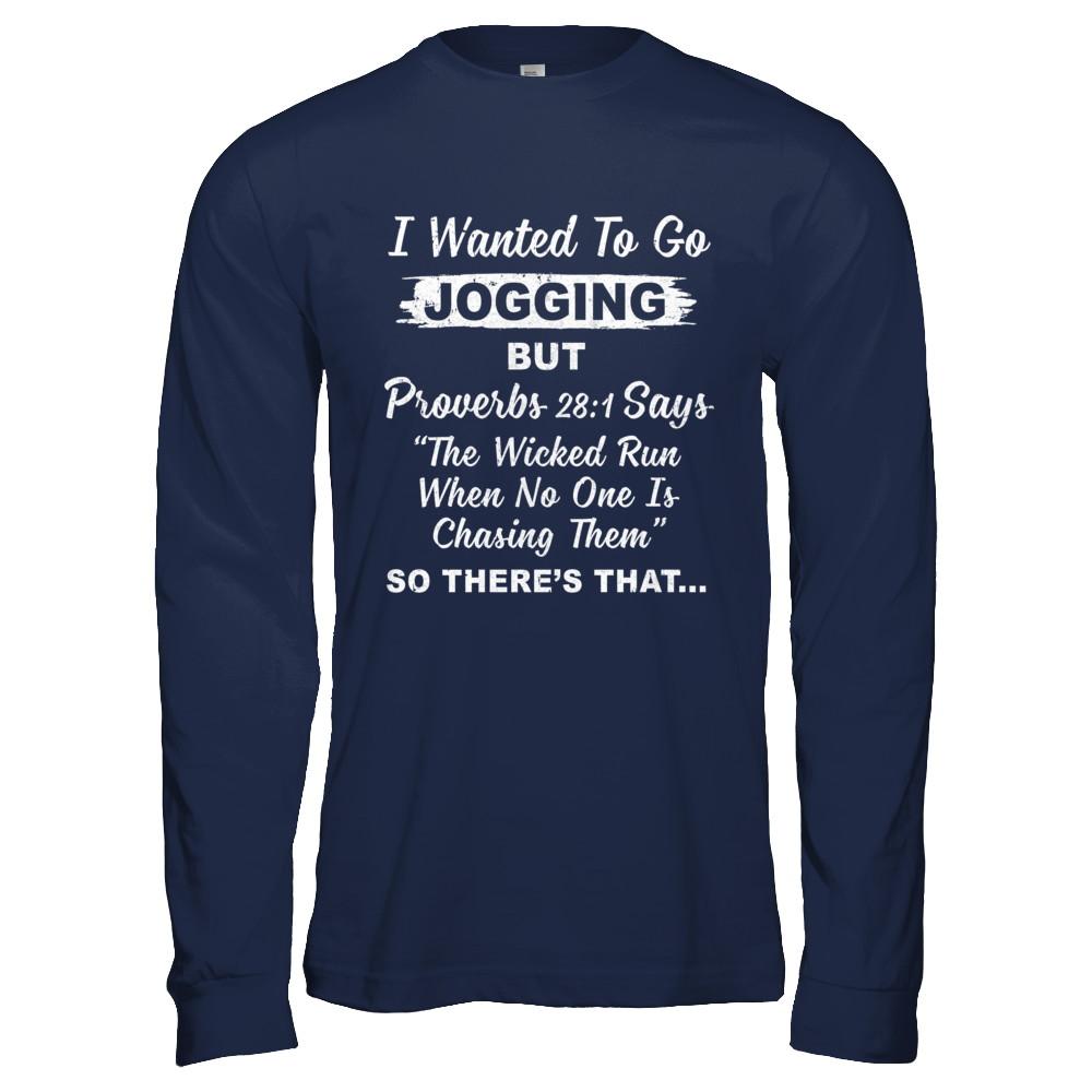 I Wanted To Go Jogging But Proverbs 28:1-T-Shirt & Hoodie-Long Sleeve T-Shirt-Navy