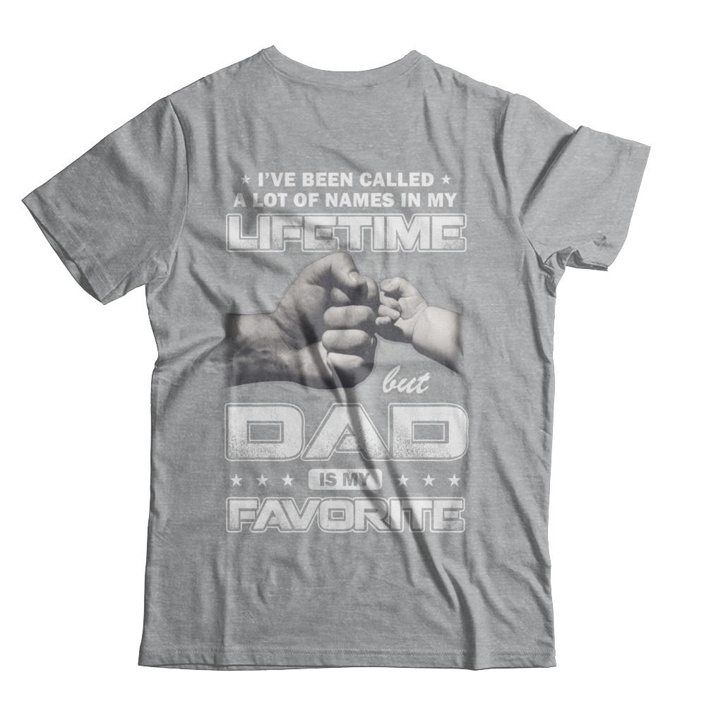 I've Been Called A Lot Of Names But Dad Is My Favorite-T-Shirt & Hoodie-Classic T-Shirt-Sport Grey