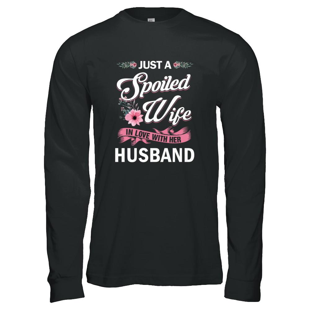 Just A Spoiled Wife In Love With Her Husband Wife Gift-T-Shirt & Tank Top-Long Sleeve T-Shirt-Black
