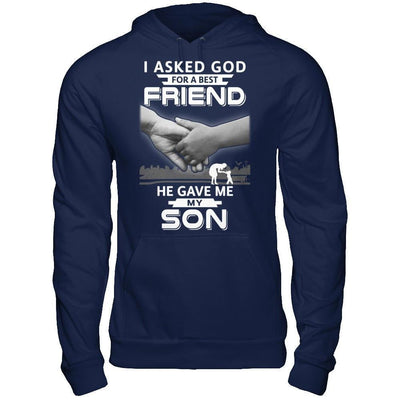 I Asked God For A Best Friend He Gave Me My Son-T-Shirt & Hoodie-Pullover Hoodie-Navy