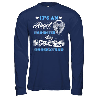 It's An Angel Daughter Thing Be Glad You Don't Understand-T-Shirt & Hoodie-Long Sleeve T-Shirt-Navy