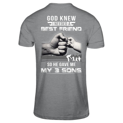 God Knew I Needed A Best Friend So He Gave My Three Sons-T-Shirt & Hoodie-Classic T-Shirt-Sport Grey